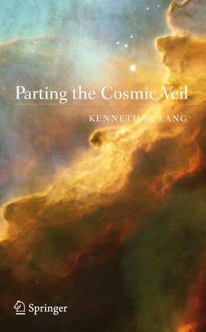 Parting the Cosmic Veil de Kenneth R. Lang