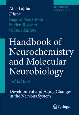 Handbook of Neurochemistry and Molecular Neurobiology: Development and Aging Changes in the Nervous System de Abel Lajtha