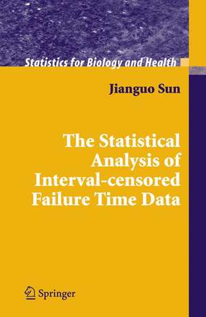 The Statistical Analysis of Interval-censored Failure Time Data de Jianguo Sun