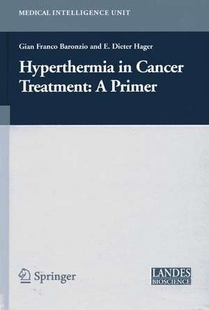 Hyperthermia In Cancer Treatment: A Primer de Gian F. Baronzio