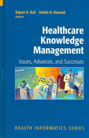 Healthcare Knowledge Management: Issues, Advances and Successes de Rajeev Bali