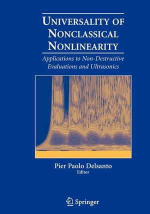 Universality of Nonclassical Nonlinearity: Applications to Non-Destructive Evaluations and Ultrasonics de Pier Paolo Delsanto