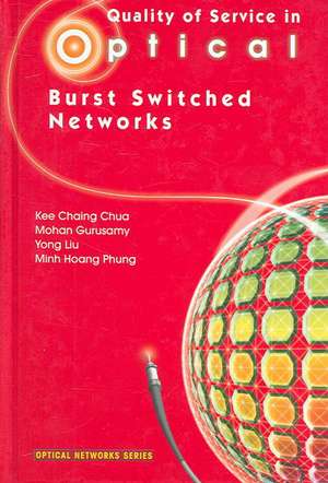 Quality of Service in Optical Burst Switched Networks de Kee Chaing Chua