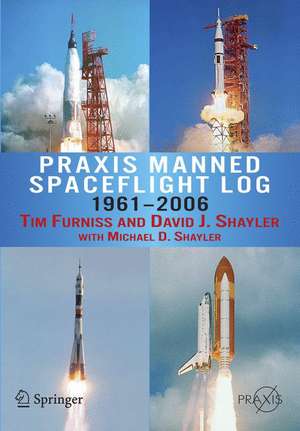 Praxis Manned Spaceflight Log 1961-2006 de Tim Furniss