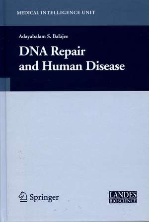 DNA Repair and Human Disease de Adayabalam Balajee