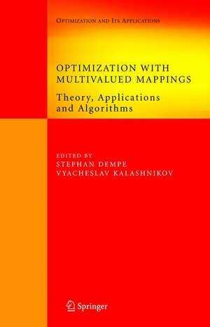 Optimization with Multivalued Mappings: Theory, Applications and Algorithms de Stephan Dempe