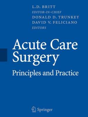 Acute Care Surgery: Principles and Practice de L.D. Britt