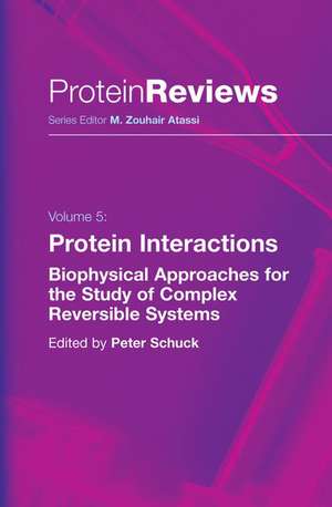 Protein Interactions: Biophysical Approaches for the Study of Complex Reversible Systems de Peter Schuck