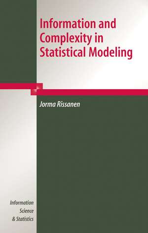 Information and Complexity in Statistical Modeling de Jorma Rissanen