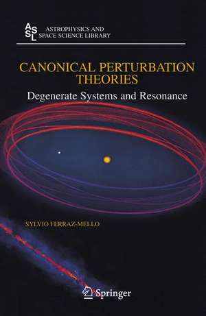 Canonical Perturbation Theories: Degenerate Systems and Resonance de Sylvio Ferraz-Mello