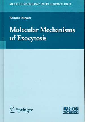 Molecular Mechanisms of Exocytosis de Romano Regazzi