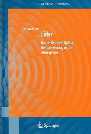 Lidar: Range-Resolved Optical Remote Sensing of the Atmosphere de Claus Weitkamp