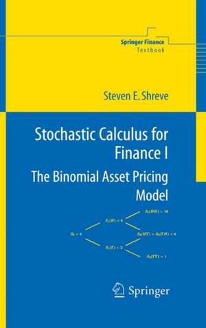 Stochastic Calculus for Finance I: The Binomial Asset Pricing Model de Steven Shreve