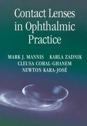 Contact Lenses in Ophthalmic Practice de Mark J. Mannis