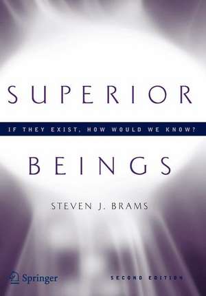 Superior Beings. If They Exist, How Would We Know?: Game-Theoretic Implications of Omnipotence, Omniscience, Immortality, and Incomprehensibility de Steven Brams