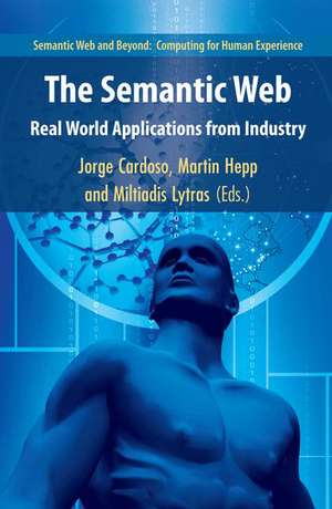 The Semantic Web: Real-World Applications from Industry de Jorge Cardoso