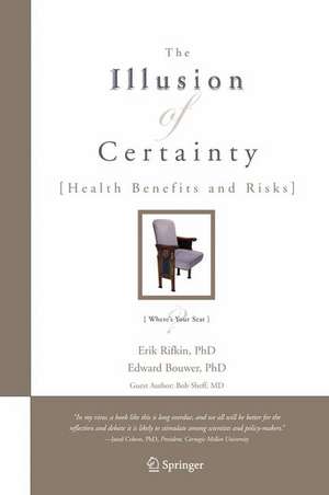 The Illusion of Certainty: Health Benefits and Risks de Erik Rifkin