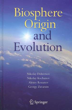 Biosphere Origin and Evolution de Nikolay Dobretsov