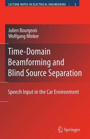 Time-Domain Beamforming and Blind Source Separation: Speech Input in the Car Environment de Julien Bourgeois