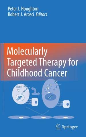 Molecularly Targeted Therapy for Childhood Cancer de Peter J. Houghton