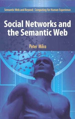 Social Networks and the Semantic Web de Peter Mika