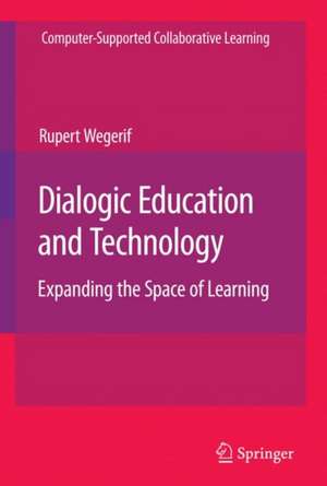 Dialogic Education and Technology: Expanding the Space of Learning de Rupert Wegerif