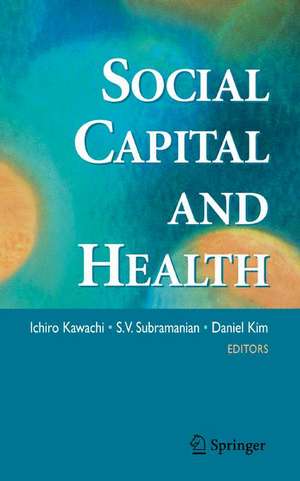 Social Capital and Health de Ichiro Kawachi