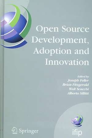 Open Source Development, Adoption and Innovation: IFIP Working Group 2.13 on Open Source Software, June 11-14, 2007, Limerick, Ireland de Joseph Feller