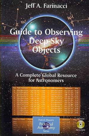 Guide to Observing Deep-Sky Objects: A Complete Global Resource for Astronomers de Jeff Farinacci