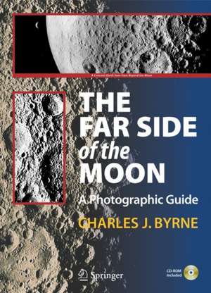 The Far Side of the Moon: A Photographic Guide de Charles Byrne