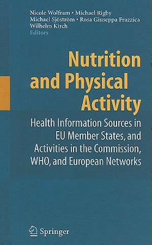 Nutrition and Physical Activity: Health Information Sources in EU Member States, and Activities in the Commission, WHO, and European Networks de Nicole Wolfram