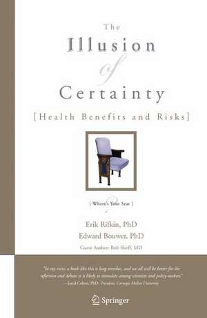 The Illusion of Certainty: Health Benefits and Risks de Erik Rifkin