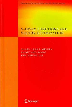 V-Invex Functions and Vector Optimization de Shashi K. Mishra