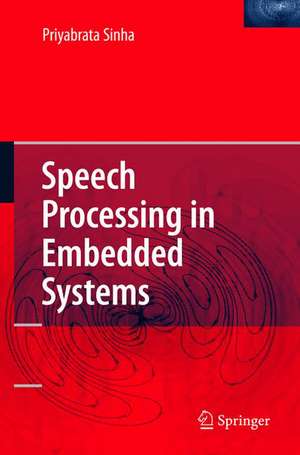 Speech Processing in Embedded Systems de Priyabrata Sinha