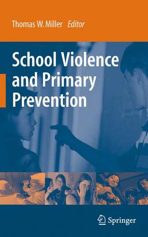 School Violence and Primary Prevention de Thomas W. Miller