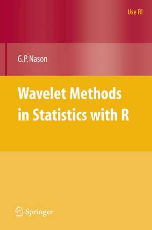 Wavelet Methods in Statistics with R de Guy Nason