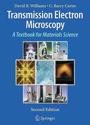 Transmission Electron Microscopy: A Textbook for Materials Science de David B. Williams