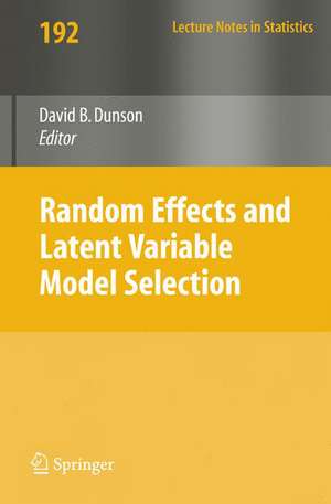 Random Effect and Latent Variable Model Selection de David Dunson