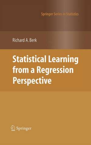 Berk, R: Statistical Learning from a Regression Perspective