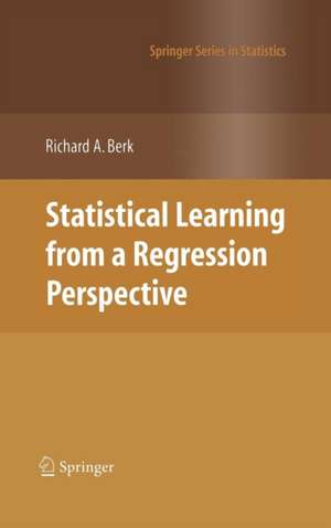 Statistical Learning from a Regression Perspective de Richard A. Berk