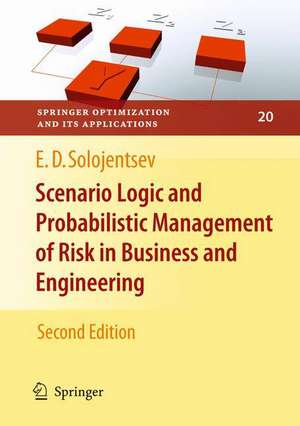 Scenario Logic and Probabilistic Management of Risk in Business and Engineering de Evgueni D. Solojentsev