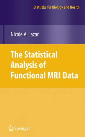 The Statistical Analysis of Functional MRI Data de Nicole Lazar