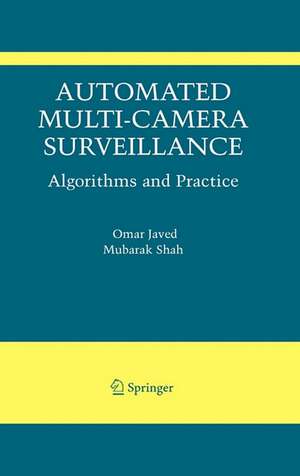 Automated Multi-Camera Surveillance: Algorithms and Practice de Omar Javed