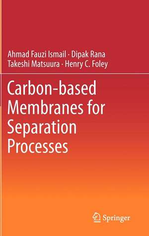 Carbon-based Membranes for Separation Processes de Ahmad Fauzi Ismail