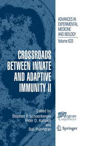 Crossroads between Innate and Adaptive Immunity II de Stephen P. Schoenberger