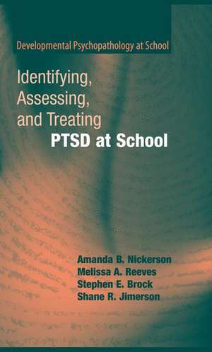 Identifying, Assessing, and Treating PTSD at School de Amanda B. Nickerson