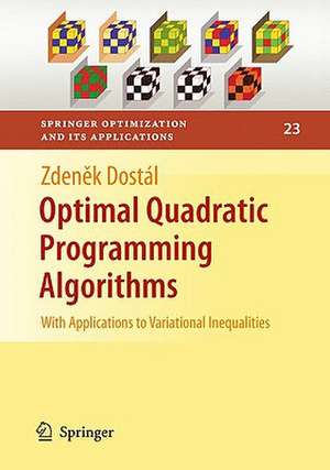 Optimal Quadratic Programming Algorithms: With Applications to Variational Inequalities de Zdenek Dostál