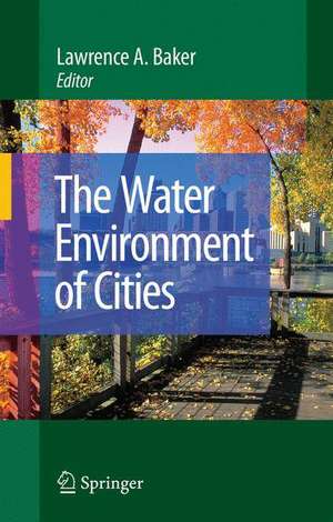 The Water Environment of Cities de Lawrence A. Baker