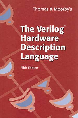 The Verilog® Hardware Description Language de Donald Thomas