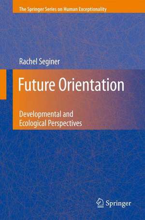 Future Orientation: Developmental and Ecological Perspectives de Rachel Seginer